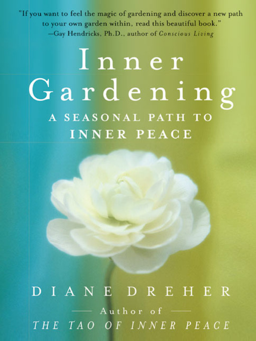 Title details for Inner Gardening by Diane Dreher - Available
